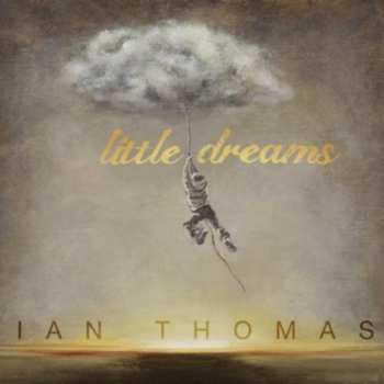Album Ian Thomas: Little Dreams