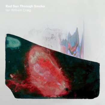 CD Ian William Craig: Red Sun Through Smoke