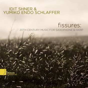 Album Idit Shner: Fissures: 20th Century Music For Saxophone & Harp