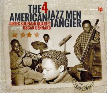 Album Idrees Sulieman Quartet: The 4 American Jazz Men In Tangier