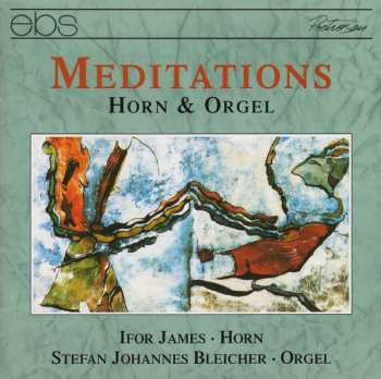 Album Stefan Johannes Bleicher: Meditations (Horn & Orgel)