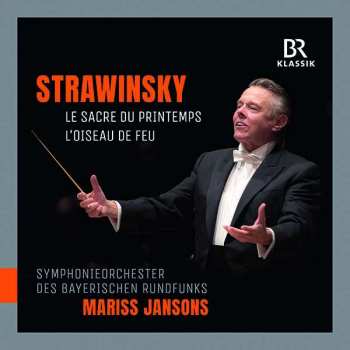 CD Igor Stravinsky: Le Sacre Du Printemps;  L'Oiseau De Feu