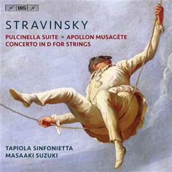 SACD Igor Stravinsky: Pulcinella Suite / Apollon Musagète / Concerto In D For String Orchestra