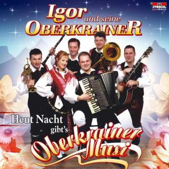 Album Igor Und Seine Oberkrainer: Heut Nacht Gibt's Oberkrainer Musi
