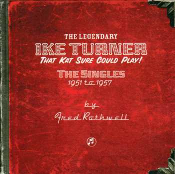 4CD/Doos Ike Turner: That Kat Sure Could Play! The Singles 1951 To 1957