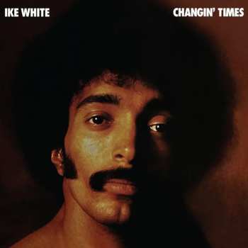 Album Ike White: Changin' Times