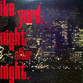 LP Ike Yard: Night After Night LTD | CLR