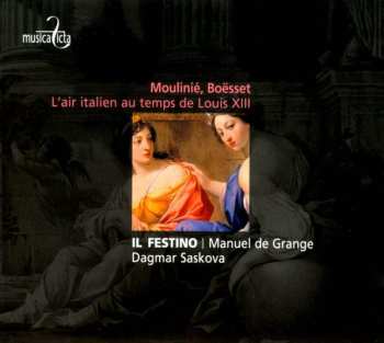 Album Dagmar Saskova: Moulinié, Boësset: L'Air Italien Au Temps de Louis XIII