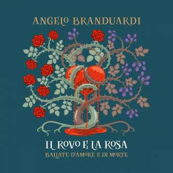 Album Angelo Branduardi: Il Rovo E La Rosa - Ballate D'Amore E Di Morte