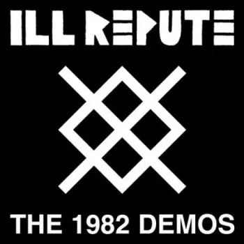 Ill Repute: The 1982 Demos