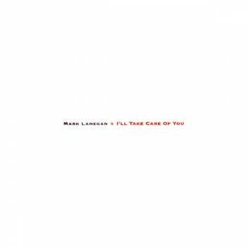 CD Mark Lanegan: I'll Take Care Of You