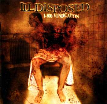 Album Illdisposed: 1-800 Vindication