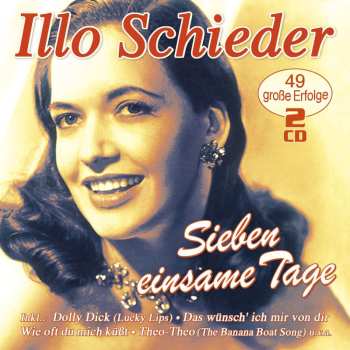 2CD Illo Schieder: Sieben Einsame Tage -  49 Große Erfolge
