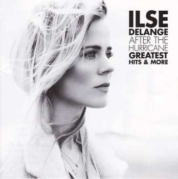 Album Ilse DeLange: After The Hurricane - Greatest Hits & More