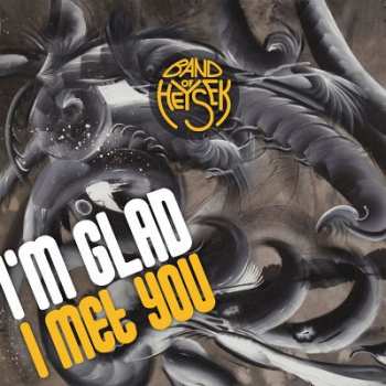 Album Band Of Heysek: I'm Glad I Met You