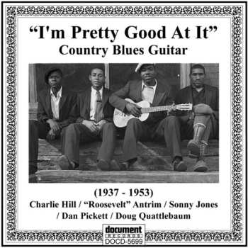 CD I'm Pretty Good At It: Country Blues Guitar / Var: I'm Pretty Good At It: Country Blues Guitar / Var
