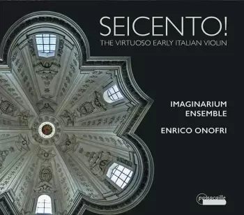 Seicento! - The Virtuoso Early Italian Violin