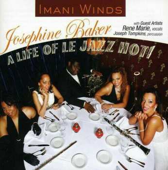 Album Imani Winds: Josephine Baker : A Life Of Jazz Hot!