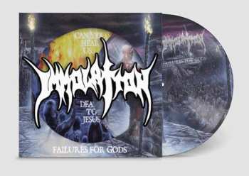 LP Immolation: Failures For Gods LTD | PIC