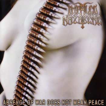 CD Impaled Nazarene: Absence Of War Does Not Mean Peace LTD