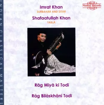 Rāg Mīyā Kī Todī & Rāg Bilāskhānī Todī