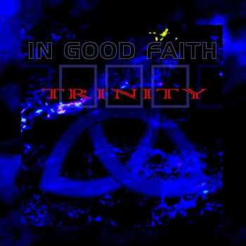 CD In Good Faith: Trinity