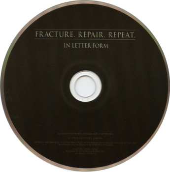CD In Letter Form: Fracture. Repair. Repeat