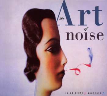 Album The Art Of Noise: In No Sense? Nonsense!