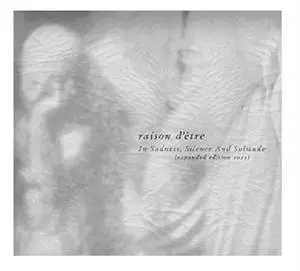 raison d'être: In Sadness, Silence And Solitude