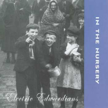 Album In The Nursery: Electric Edwardians