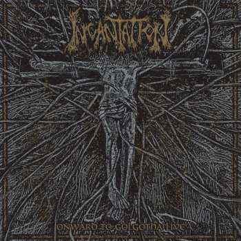 Album Incantation: Onward To Golgotha Live
