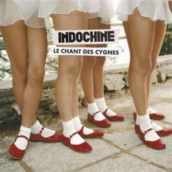 CD Indochine: Le Chant Des Cygnes