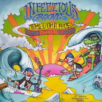 LP Infectious Grooves: Take U On A Ride - Summer Shred Sessions, Vol.1