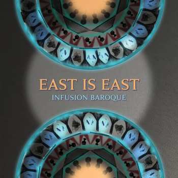 Album Infusion Baroque: East Is East
