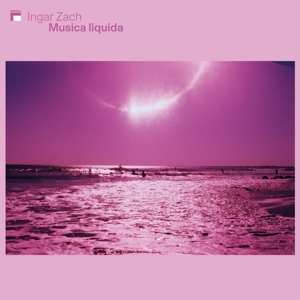 CD Ingar Zach: Musica Liquida