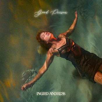 LP Ingrid Andress: Good Person