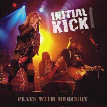 CD Initial Kick: Plays With Mercury