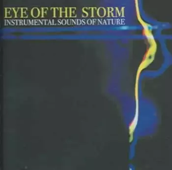 Instrumental Sounds Of Nature: Eye Of The Storm