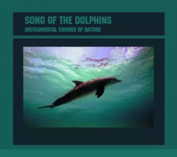 Instrumental Sounds Of Nature: Song Of The Dolphin