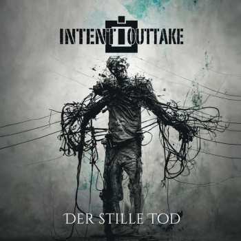 2CD INTENT:OUTTAKE: Der Stille Tod