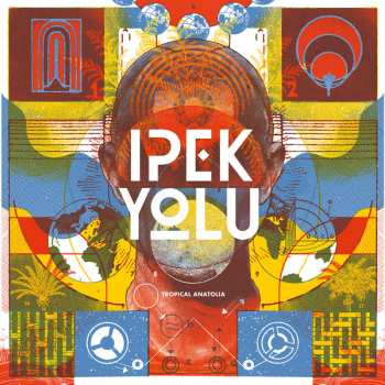 LP Ipek Yolu: Tropical Anatolia