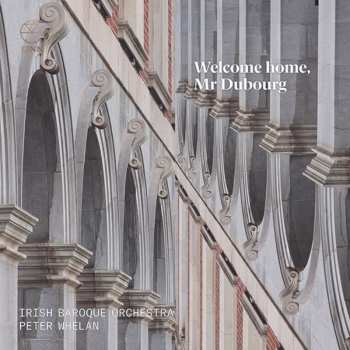 Album Peter Whelan: Welcome Home, Mr. Dubourg