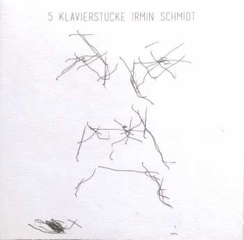 LP Irmin Schmidt: 5 Klavierstücke
