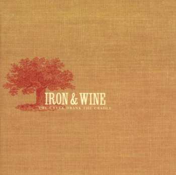 LP Iron And Wine: The Creek Drank The Cradle