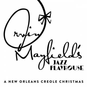 CD Irvin Mayfield: A New Orleans Creole Christmas