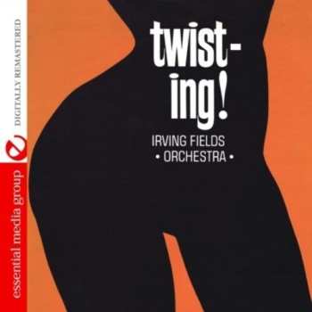 CD Irving Fields Orchestra: Twisting!