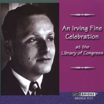 Album Irving Fine: An Irving Fine Celebration At The Library Of Congress