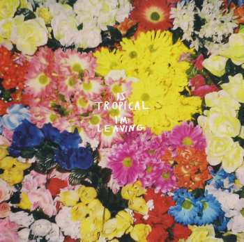 Album Is Tropical: I'm Leaving