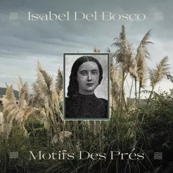 Isabel del Bosco: Motifs Des Pres