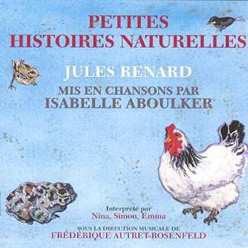 Album Isabelle Aboulker: Petites Histoires Naturelles - Jules Renard Mis En Chansons